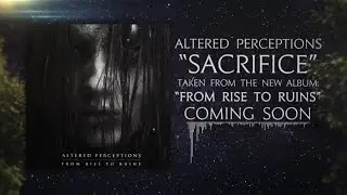 Altered Perceptions - Sacrifice (Lyric Video)