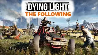 Dying Light THE FOLLOWING Русская озвучка ФИНАЛ