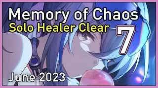 Memory of Chaos 7 - Solo Healer - June 2023