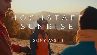 HOCHSTAFF SUNRISE | Sony A7S III Cinematic