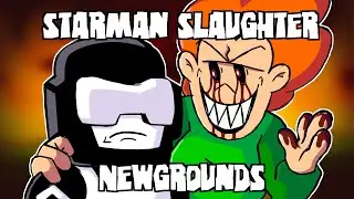 Starman Slaughter Newgrounds Cover - [Starman Slaughter but Newgrounds characters sing it]