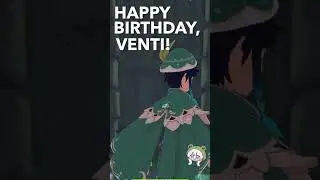 Happy Birthday, Venti 🎂🎉