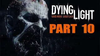 This Was A very Emotional Mission || Dying Light 1 - Part 10