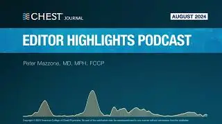August 2024 CHEST Journal Editor Highlights