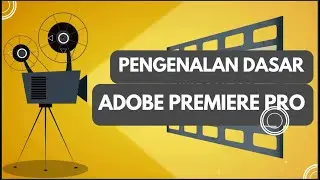 Video Pembelajaran Pengenalan Dasar Adobe Premiere Pro