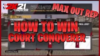 HOW TO WIN COURT CONQUEROR 2K21 EASY | HOW TO MAX OUT REP IN COURT CONQUEROR 2K21