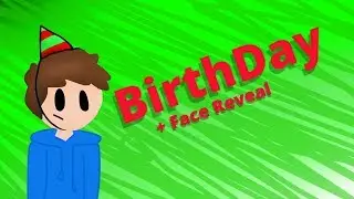 Birthday +Face Reveal
