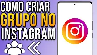 COMO CRIAR GRUPO NO INSTAGRAM