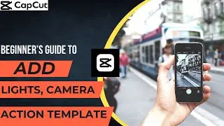 How to Add Lights Camera Action Template on Picture in Capcut | Capcut Video Editing