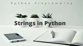 Strings in Python Programming Part 1 - Python Programming Language
