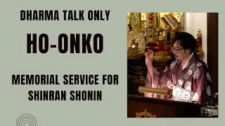 19Nov23 Ho-onko Dharma Talk, Memorial Service for Shinran Shonin, Rev Yuki Sugahara