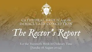 The Rector's Report: 18 August 2024