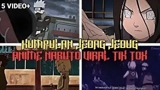 KUMPULAN JEDAG JEDUG ANIME NARUTO❗YANG LAGI VIRAL DI TIKTOK🔥