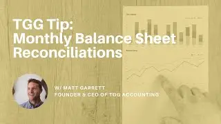 TGG Tip: Monthly Balance Sheet Reconciliations