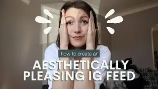 Create an Aesthetically Pleasing Instagram Feed / How to Create a Mood Board for Your Instagram