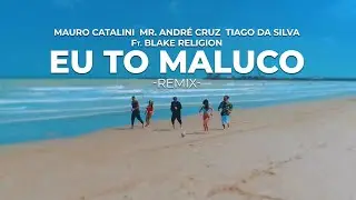 EU TO MALUCO RMX (VideoLyrics) Mauro Catalini - Mr. André Cruz -Tiago Da Silva - Ft. Blake Religion