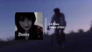 Lil Tracy - Desire (Full)