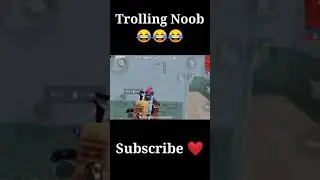 #short #bgmi #pubgmobile #noobprank Trolling A Noob 🤣🤣🤣🤣🤣💢💢💢💢💢