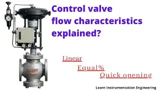 How control valve flow characteristics work? | Learn Instrumentation Engineering