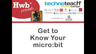 Hwb Presents Extra - Getting Started delivering CfW using micro:bits