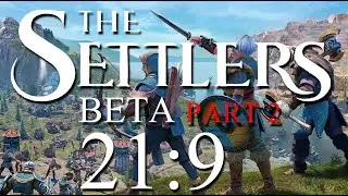 The Settlers Beta Part 2 [Maru] (2022) - 21:9