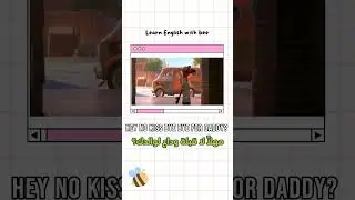 Hey no kiss bye bye for daddy?