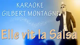 KARAOKE - Elle vit la salsa - Gilbert Montagné