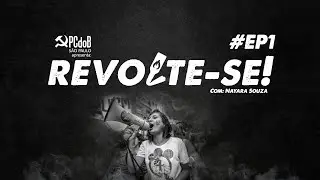 Revolte-se #EP1