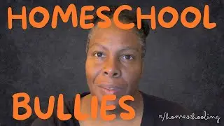 On Homeschooling and Bullying