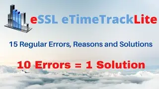 eSSL eTimeTrackLite | 15 Regular Errors | Reason & Solutions | 2019 |