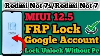 Redmi Note 7s FRP Bypass || MIUI 12.5.1 || Redmi Note 7 Pro FRP Bypass Without PC Letest Trick 2025✅