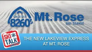 SkiTalk Shorts: Mt Rose Ski Tahoe New Lakeview Chairlift