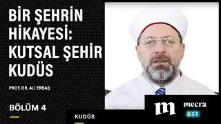 Bir Şehrin Hikayesi #4: Kutsal şehir Kudüs