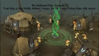 RuneScape - The Warband Files - Episode 32