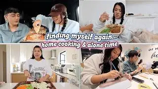 FINDING MYSELF AGAIN + Home Cooking & Alone Time!!