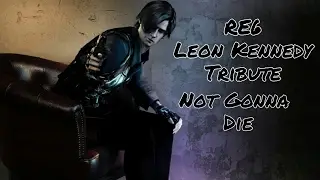 [OLD GMV] RE6 Leon Kennedy  - Not Gonna Die