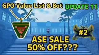 NEW GPO VALUE LIST UPDATE 11 #2 50% OFF ASE SALE??? TIME TO BUY!!!