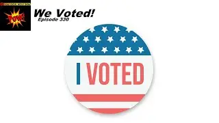 We Voted! - Beyond Social Media Show Podcast #330