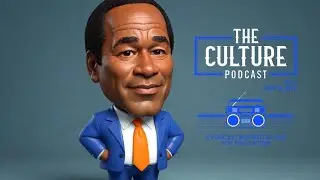 OJ Simpson: The Trial, The Legacy, The Aftermath | Ep: 153 || The Culture Podcast