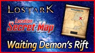 Lost Ark - Waiting Demon's Rift | Secret Map
