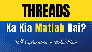 Threads Meaning in Urdu |'Threads Ka Kia Matlab Hota Hai'| Urdu/Hindi Explanation Included