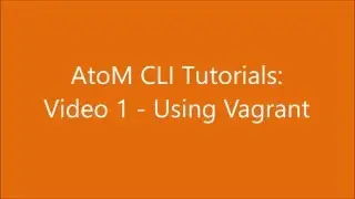 AtoM CLI Tutorials: Video 1 - Installing the AtoM Vagrant Box