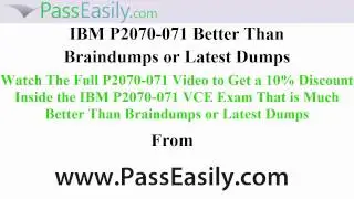 P2070-071 – Exam VCE Better Than P2070-071 Braindumps and Dumps