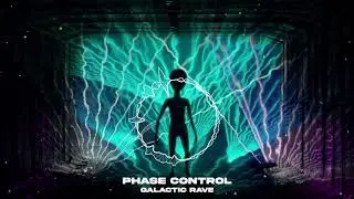 Phase Control - Galactic Rave