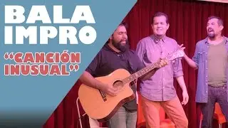 Bala Impro: Canción Inusual 