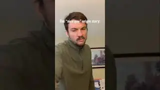 Origin Story: The “nice guy”