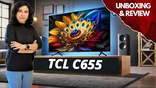 Best QLED TV 2024 🇮🇳 TCL C655 QLED TV Unboxing & Review