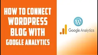 How to connect WordPress website with Google Analytics in 2020