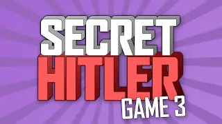 Secret Hitler Game 3: And then there were 6 (w/ Conflictnerds)