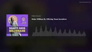 Make Millions By Offering Team Incentives